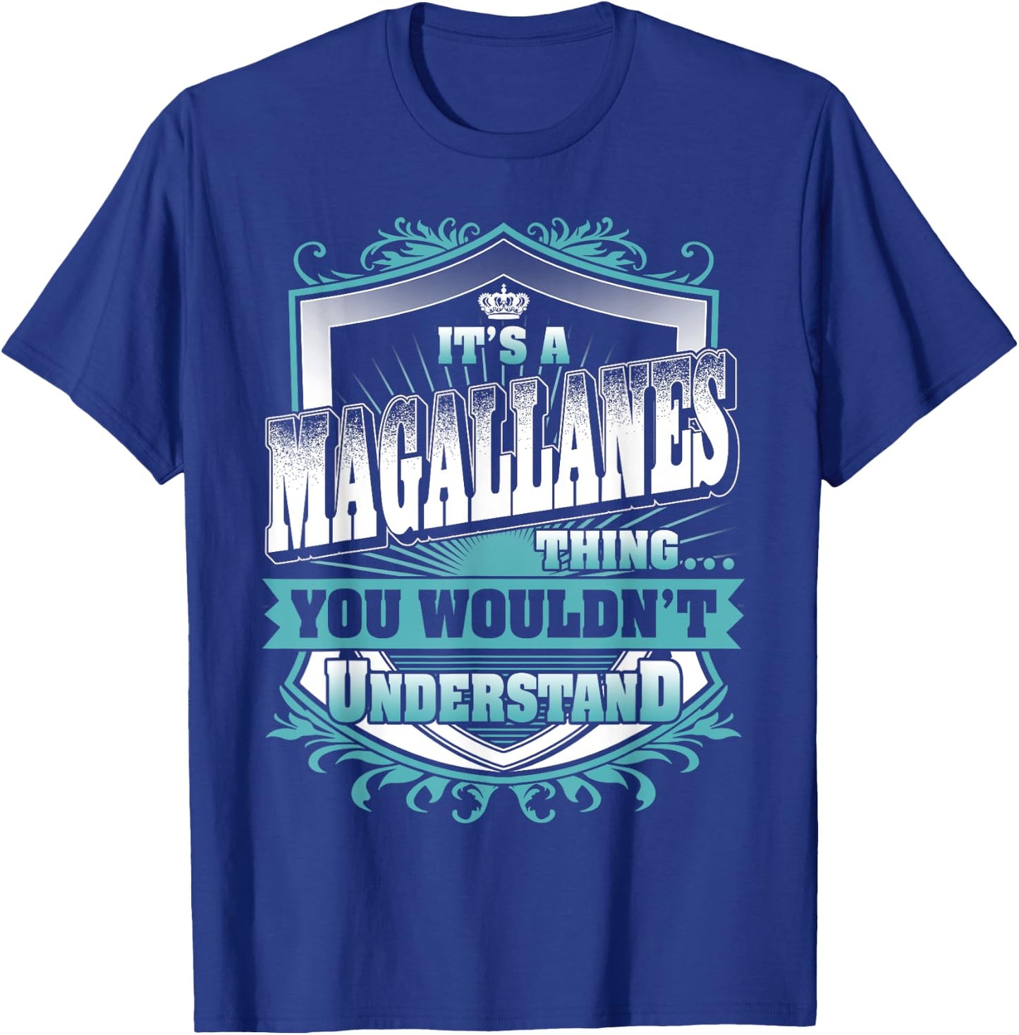 It's A MAGALLANES Thing You Wouldn't Understand Name Vintage T-Shirt - T-Shirt | Royal