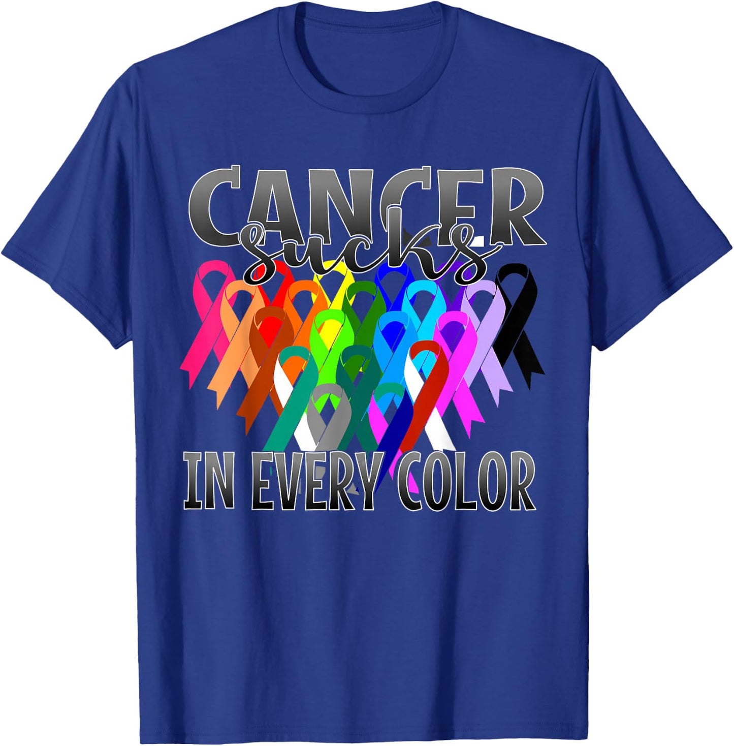 Cancer Sucks In Every Color Fighter | Fight The Cancer T-Shirt - T-Shirt | Royal
