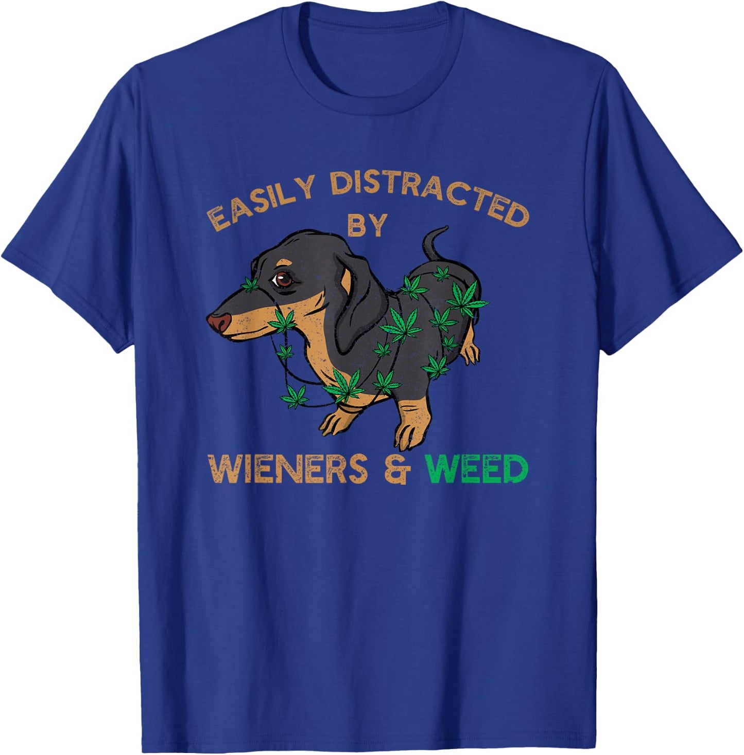Easily Distracted By Wiener Dog and Weed Cannabis Dachshund Men Women T-Shirt - T-Shirt | Royal