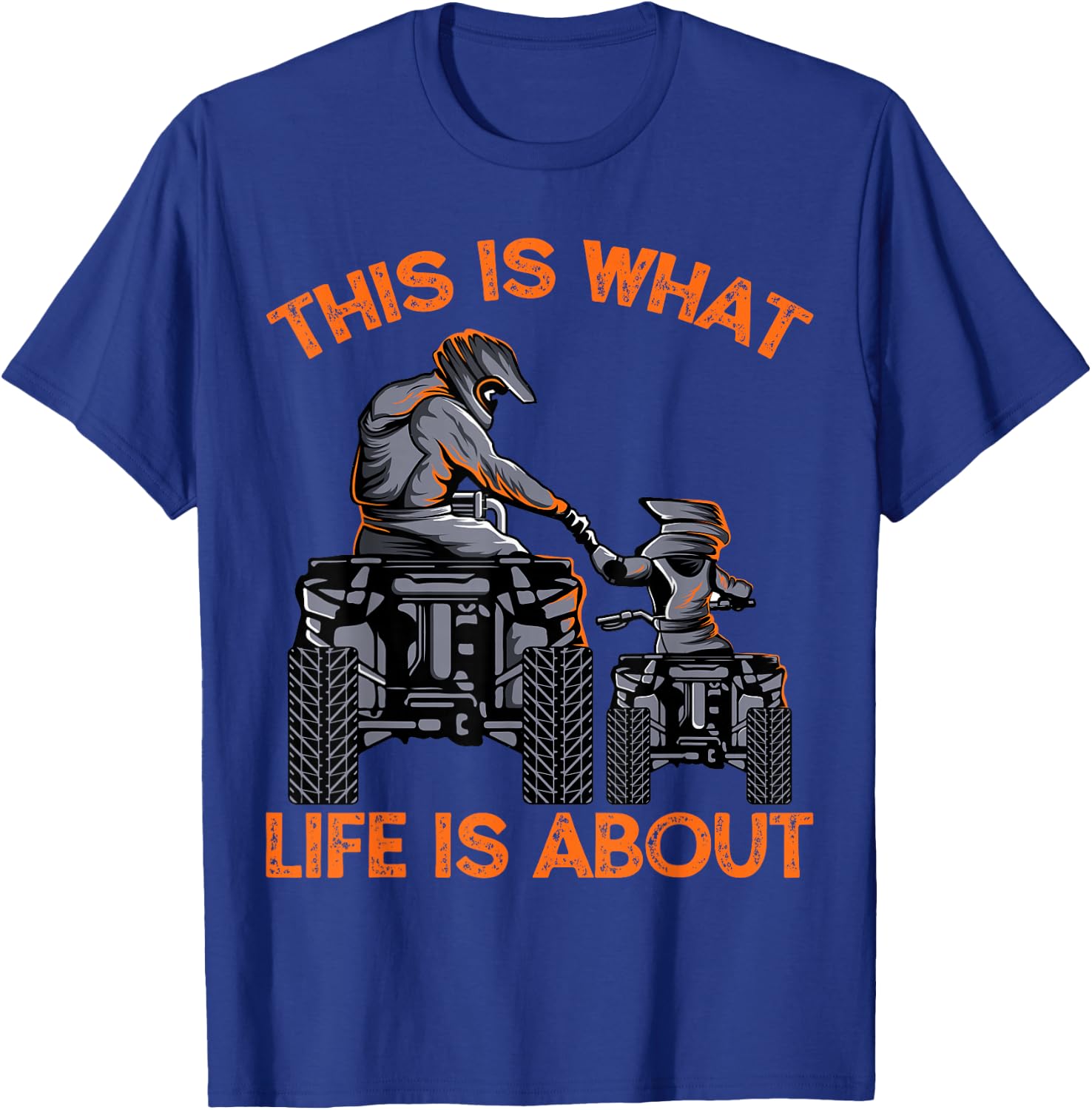 This Is What Life Is About Quad Bike Father Son ATV T-Shirt - T-Shirt | Royal