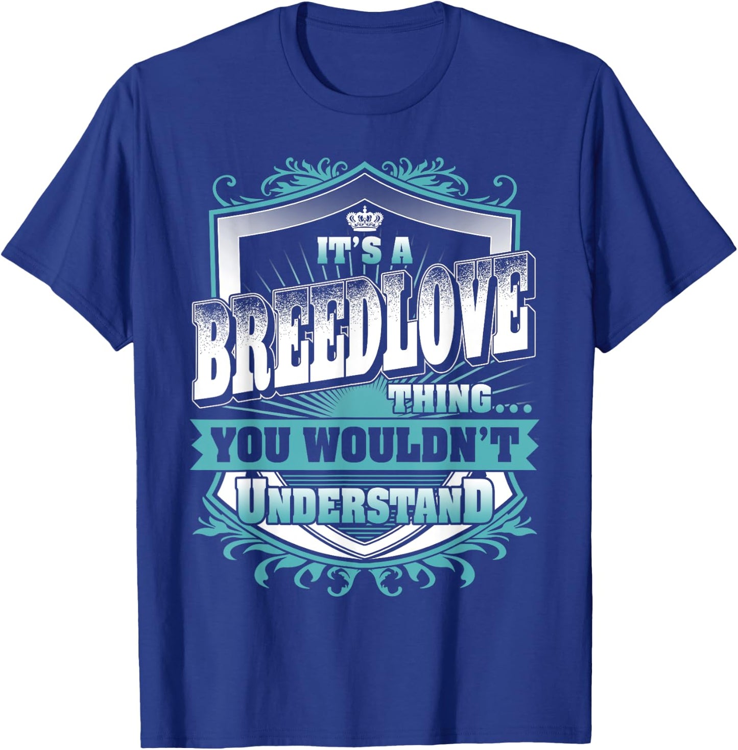 It's A BREEDLOVE Thing You Wouldn't Understand Name Vintage T-Shirt - T-Shirt | Royal