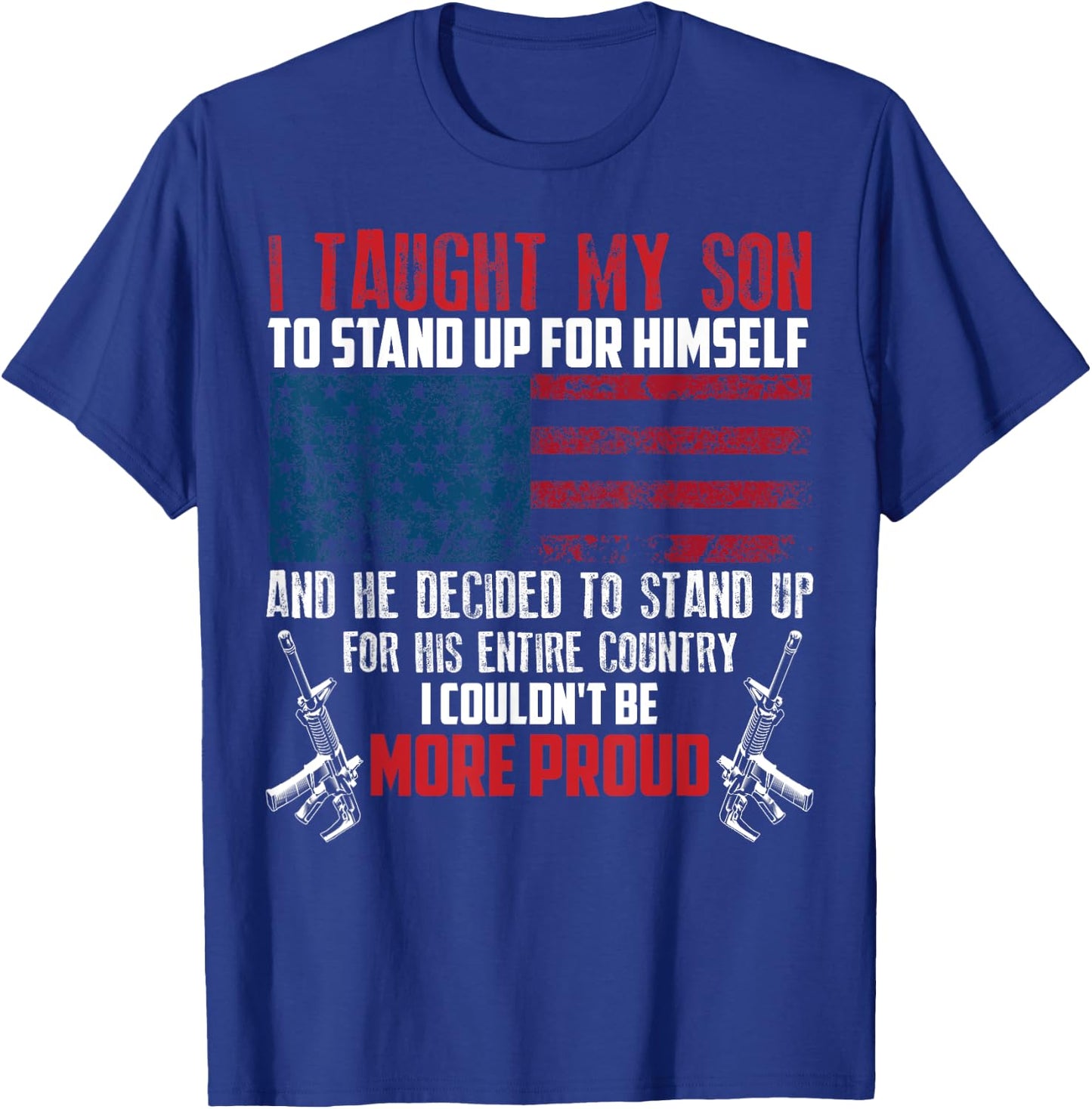 Cool I Taught My Son To Stand | Funny US Army Parents Gift T-Shirt - T-Shirt | Royal