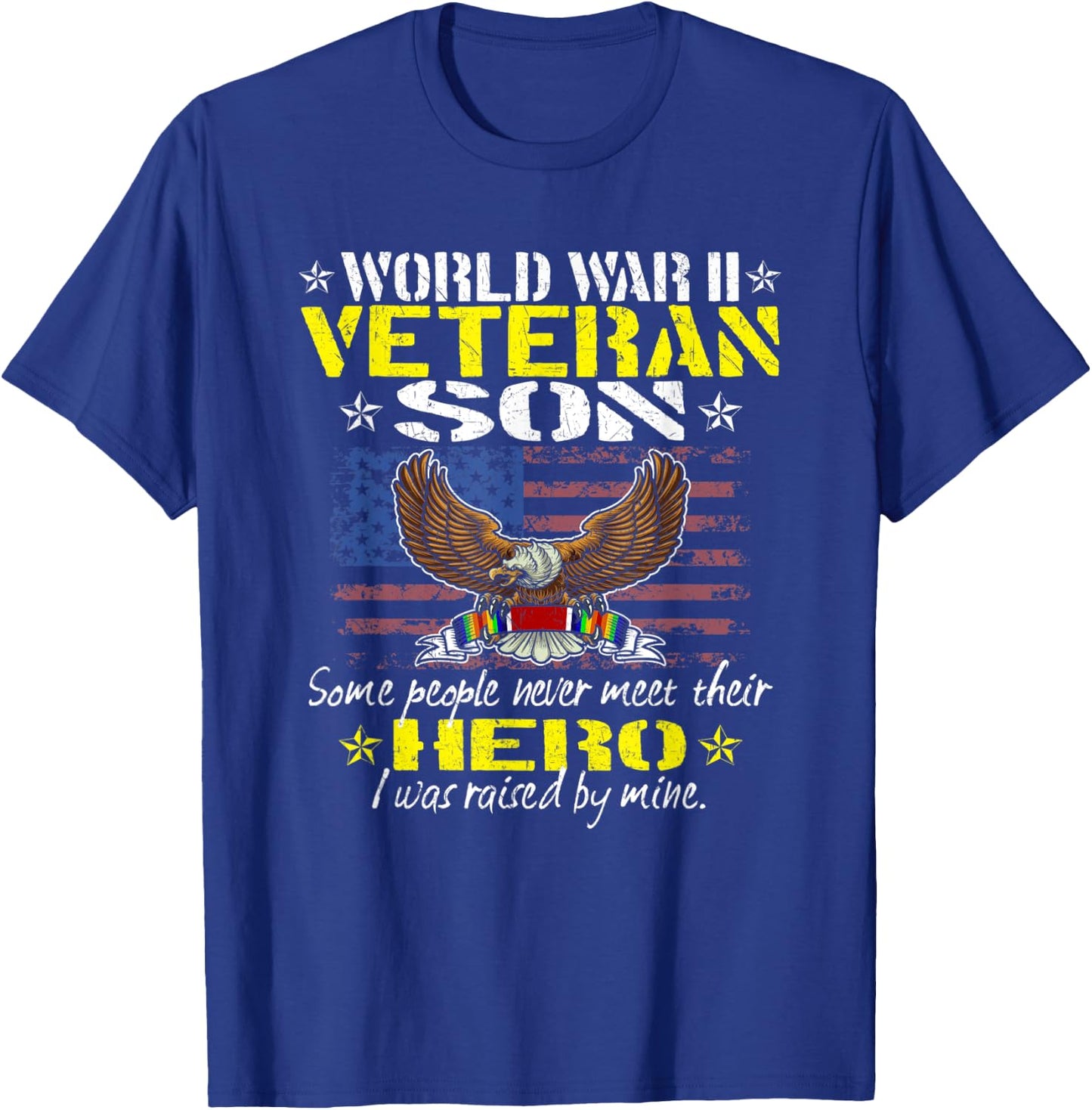 Some People Never Meet Their Hero - World War 2 Veteran Son T-Shirt - T-Shirt | Royal