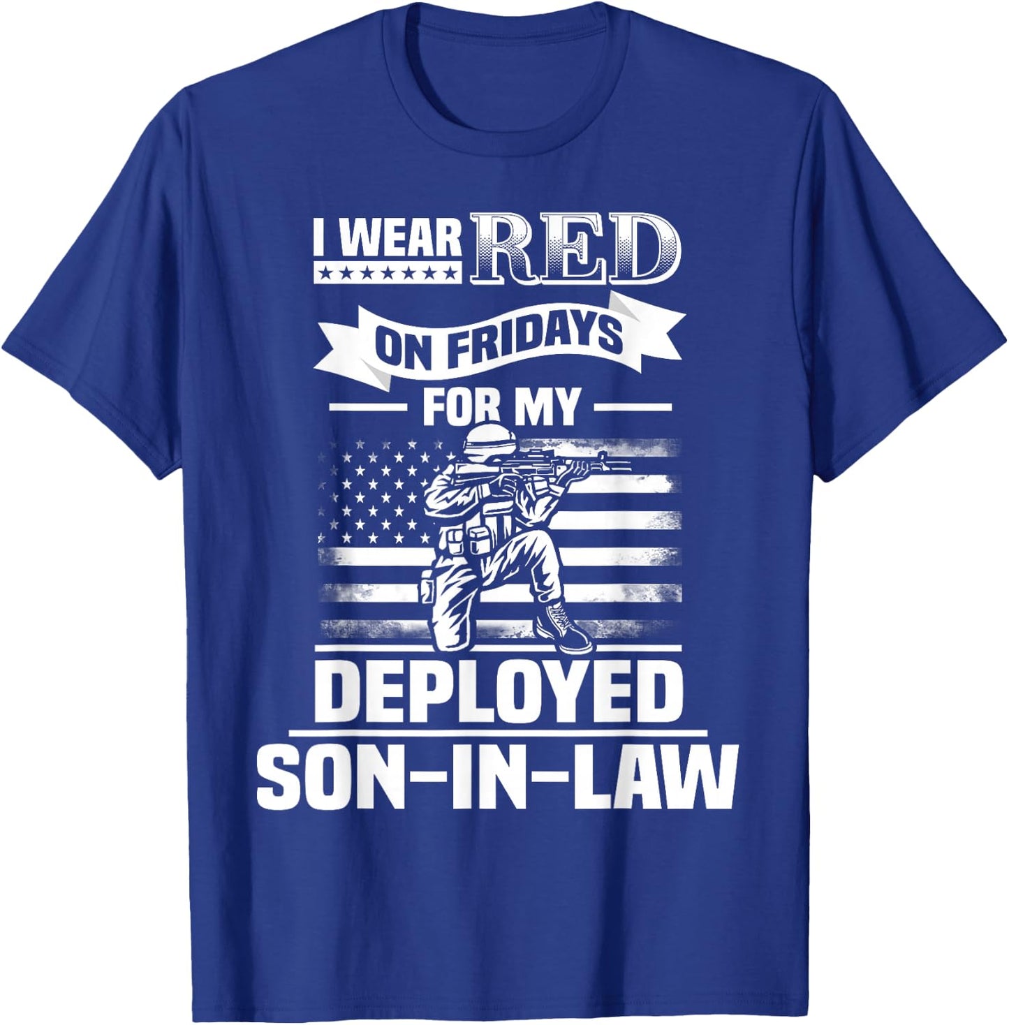 Red Friday For My Son-In-Law Military Troops Deployed Wear T-Shirt - T-Shirt | Royal