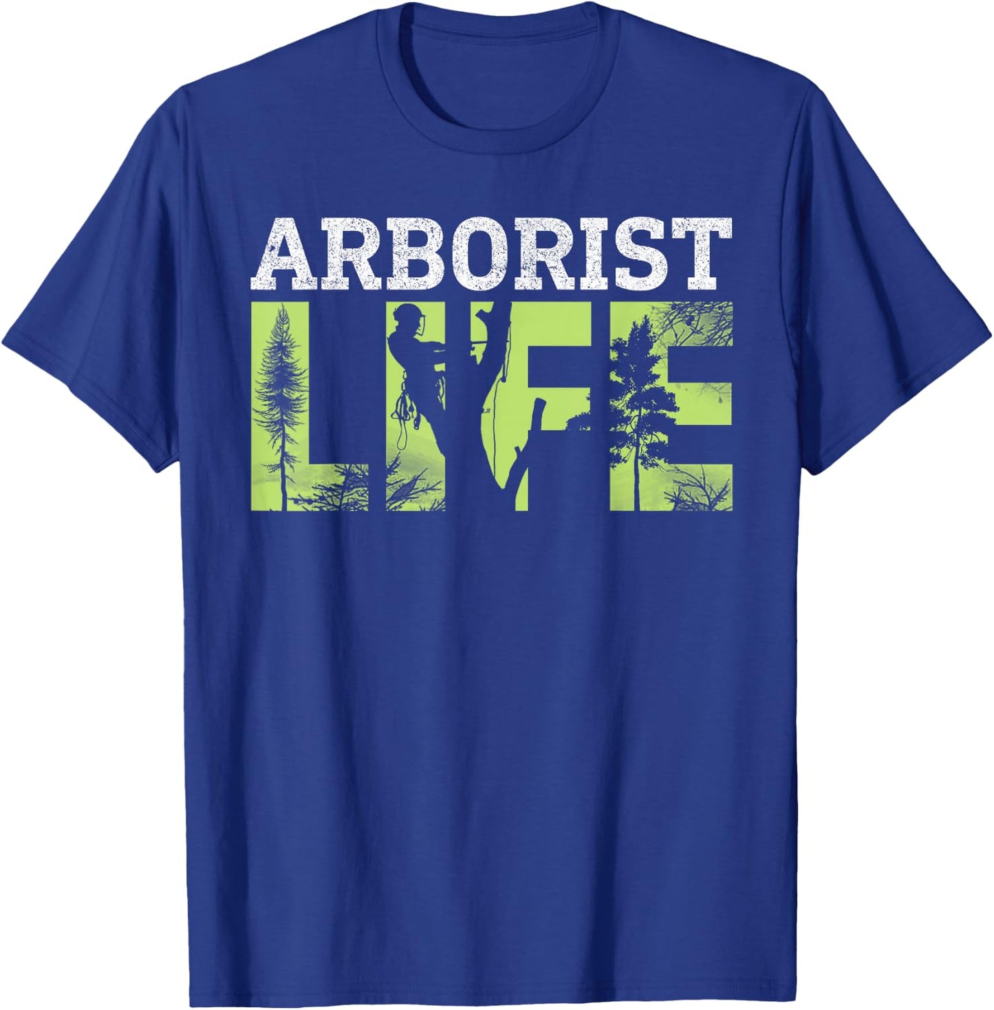 Arborist Life Tree Surgeon T-Shirt - T-Shirt | Royal