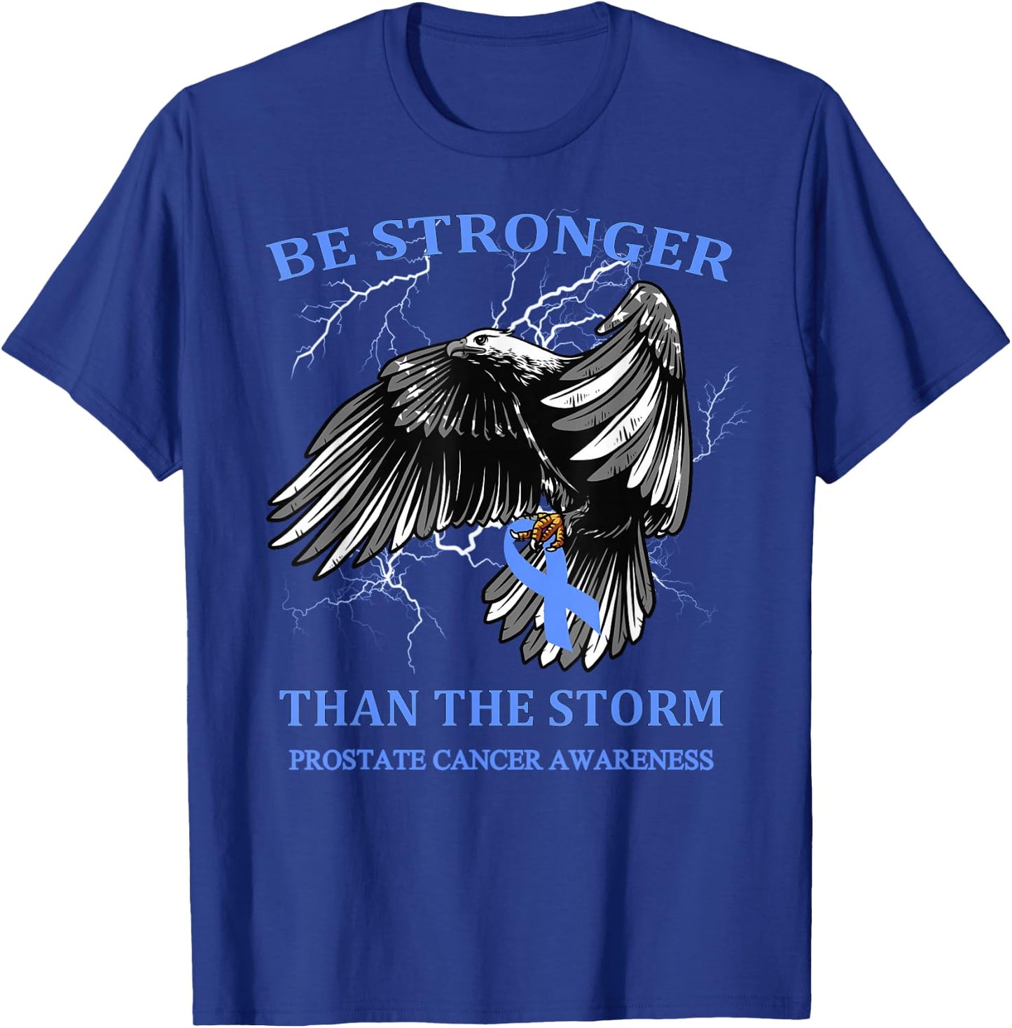 Be Stronger Than The Storm Prostate Cancer T-Shirt - T-Shirt | Royal