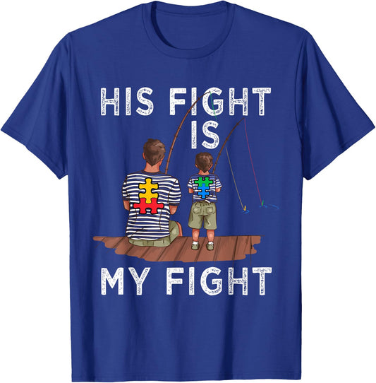 His Fight Is My Fight Autism Awareness and Support Themed T-Shirt - T-Shirt | Royal