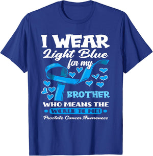I Wear Light Blue For My Brother Prostate Cancer Awareness T-Shirt - T-Shirt | Royal