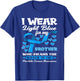 I Wear Light Blue For My Brother Prostate Cancer Awareness T-Shirt - T-Shirt | Royal