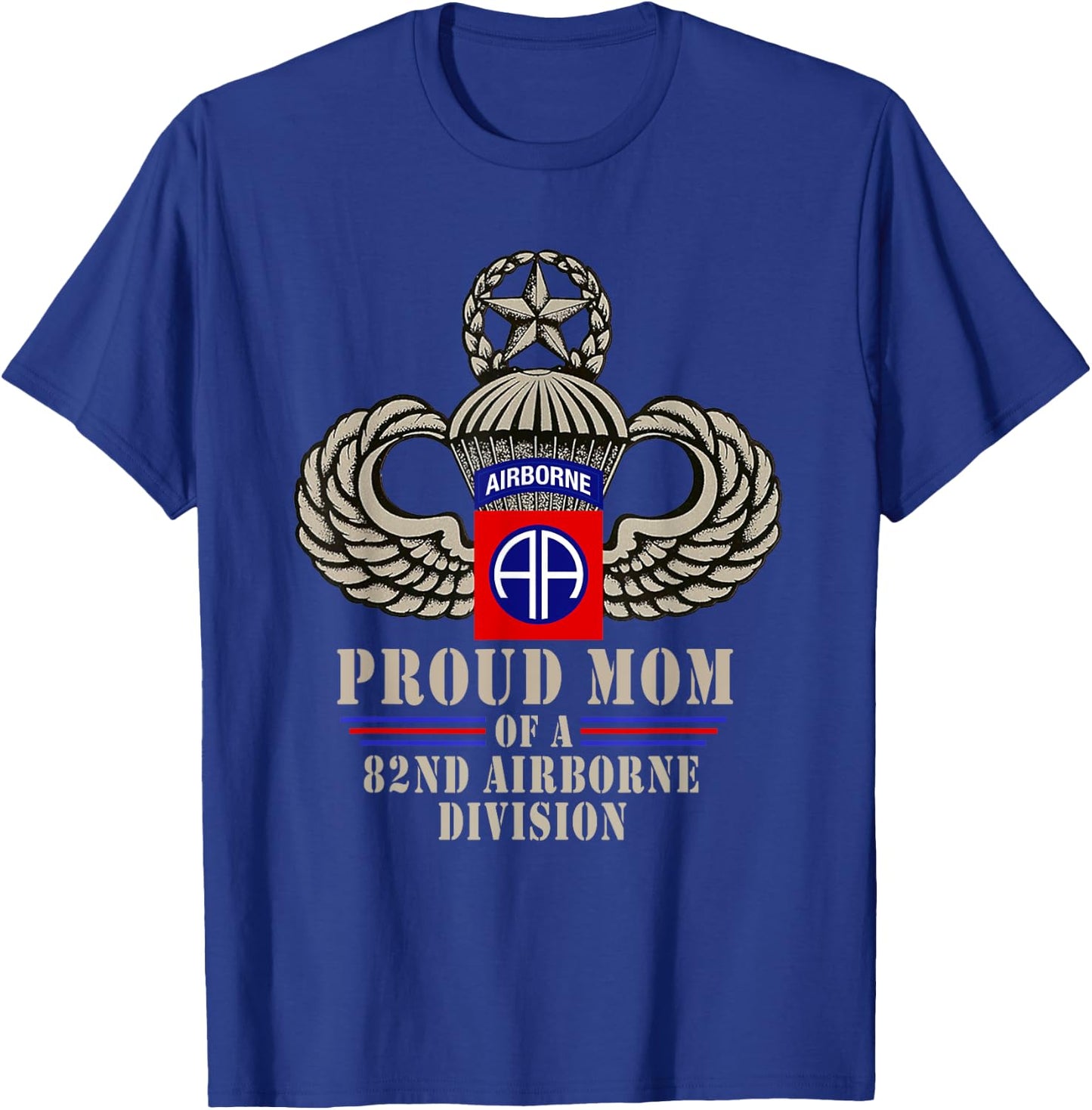 Proud Mom Of A US Army 82nd Airborne Division Paratrooper T-Shirt - T-Shirt | Royal