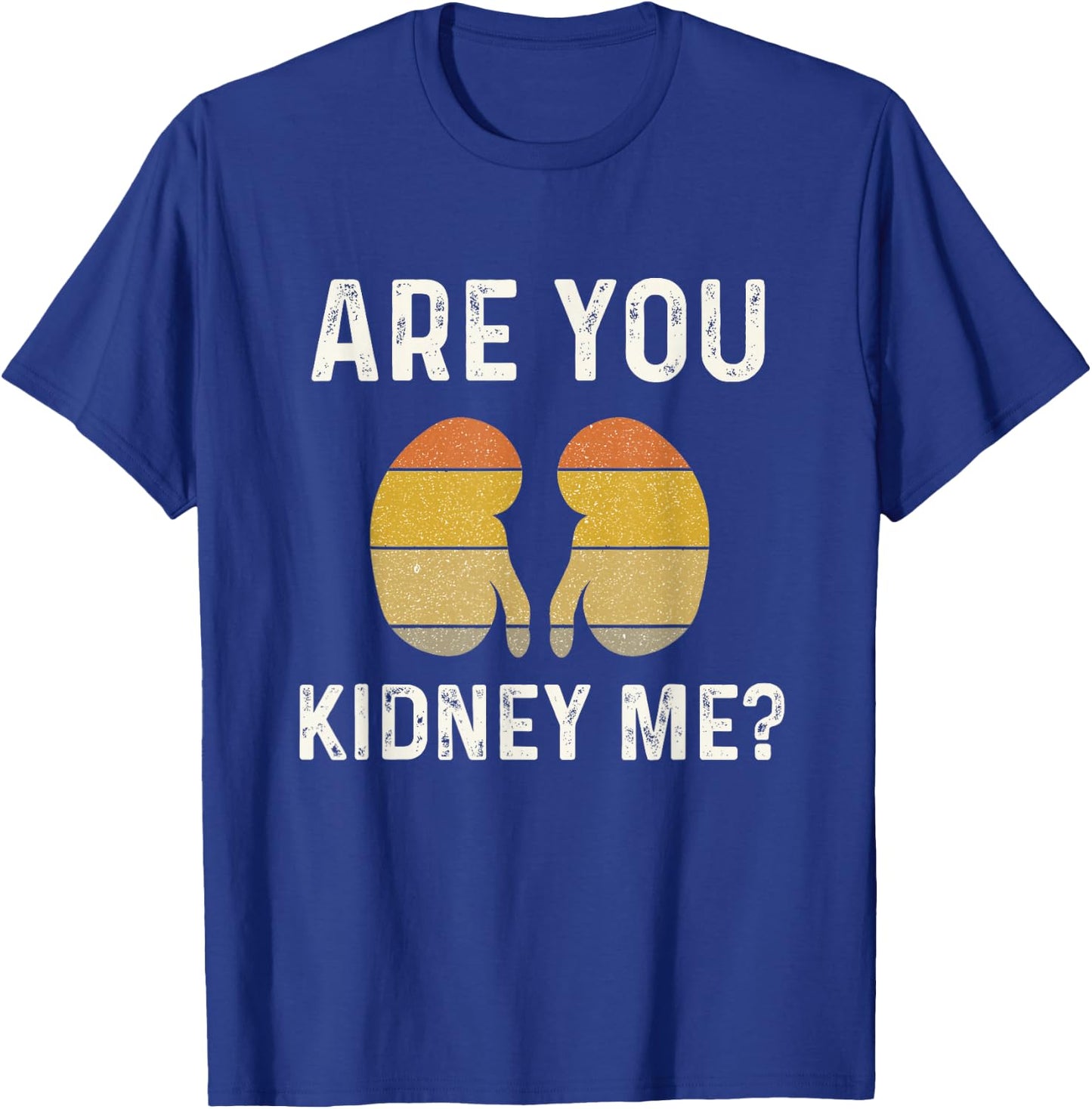 Funny Kidney Joke Nephrology Nurse Dialysis Technician Tech T-Shirt - T-Shirt | Royal
