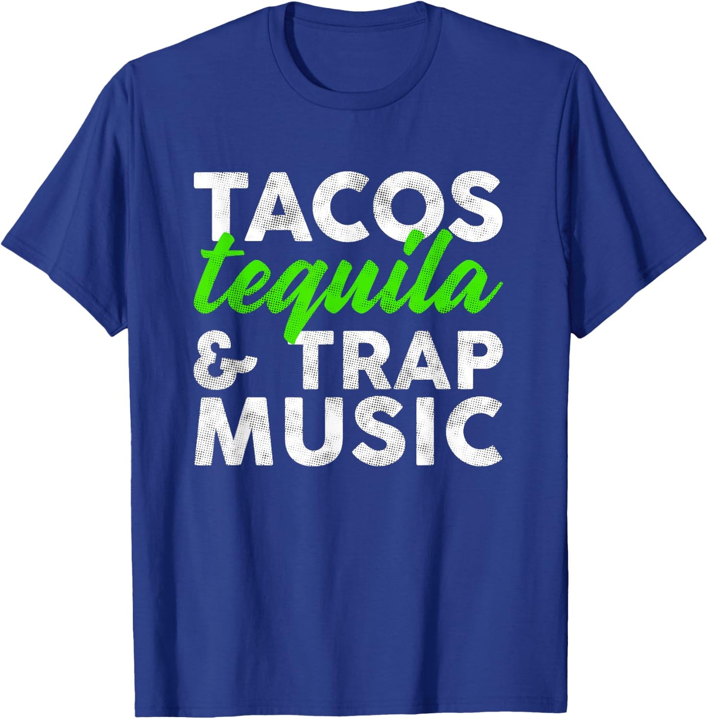 Tacos Tequila & Trap Music Funny Hiphop Lover Gift Men Women T-Shirt - T-Shirt | Royal