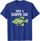 Have A Crappie Day Funny Crappies Fishing Quote Gift T-Shirt - T-Shirt | Royal