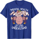 Funny Mental Health Awareness Women Gift Cute Fight Illness T-Shirt - T-Shirt | Royal