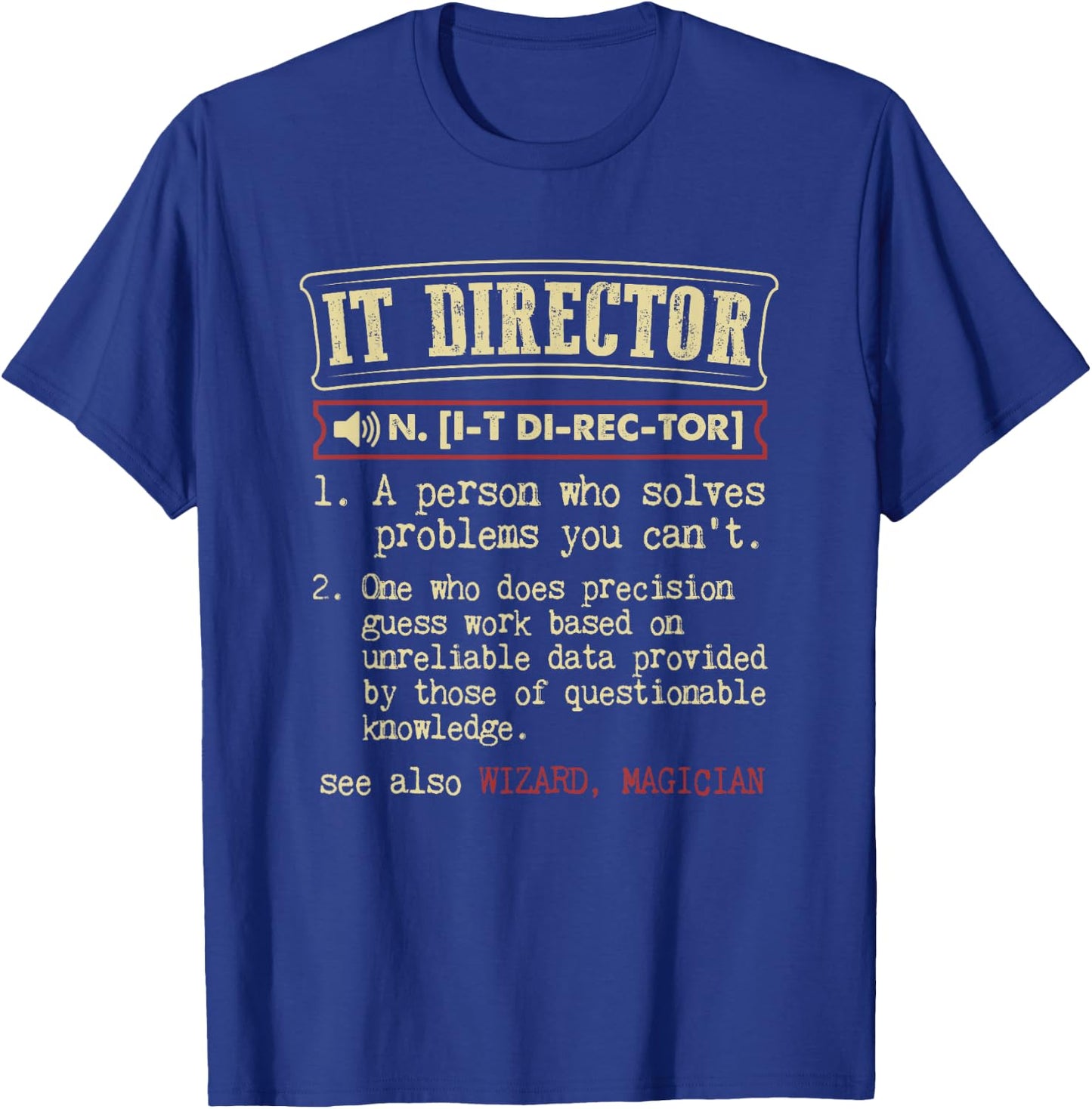 IT Director Gift Funny Dictionary Definition T-Shirt - T-Shirt | Royal