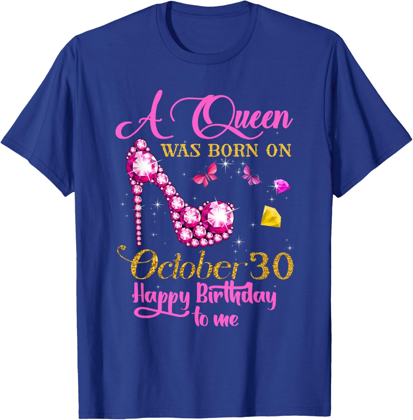 A Queen Was Born on October 30, 30th Birthday T-Shirt - T-Shirt | Royal