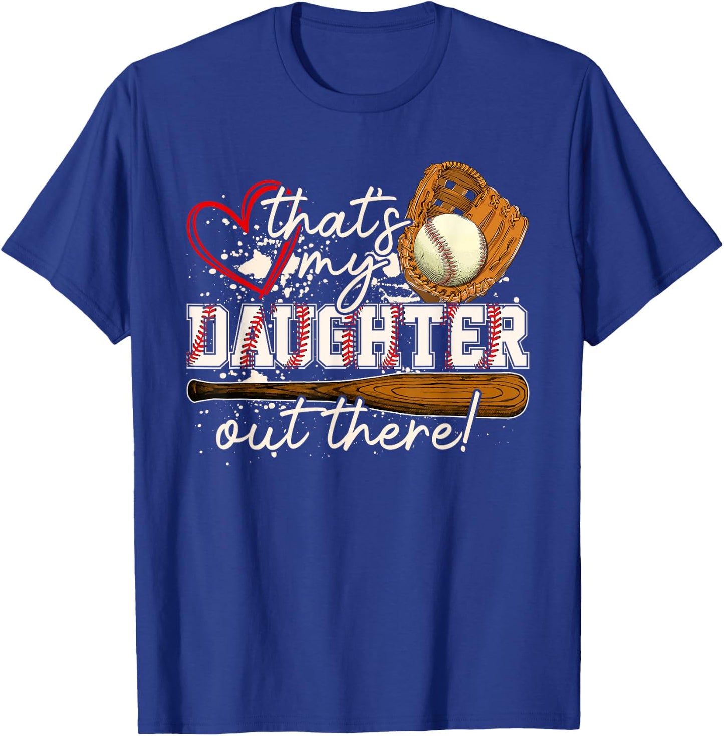 That's My Daughter Out There Baseball Matching Family T-Shirt - T-Shirt | Royal