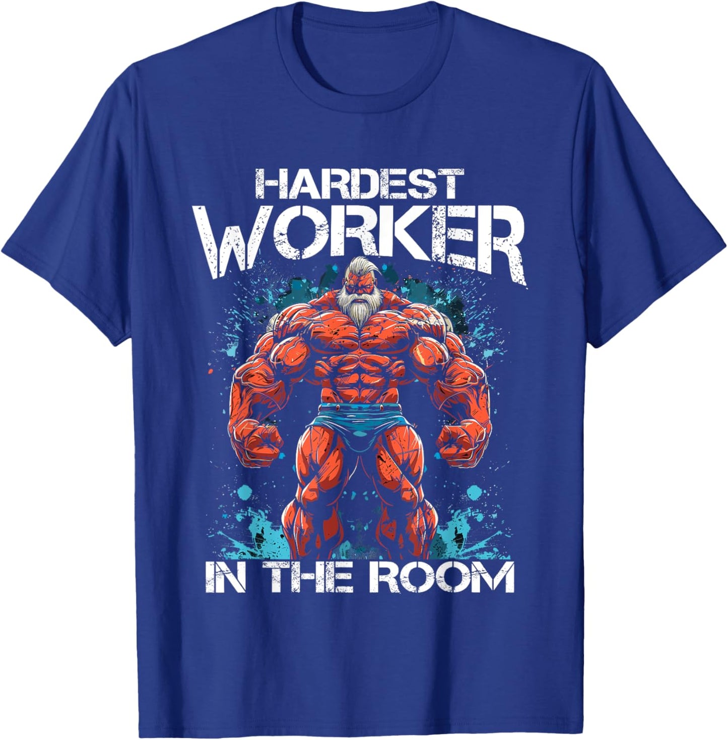 Gym Workout Bodybuilding Hardest Worker in the room T-Shirt - T-Shirt | Royal