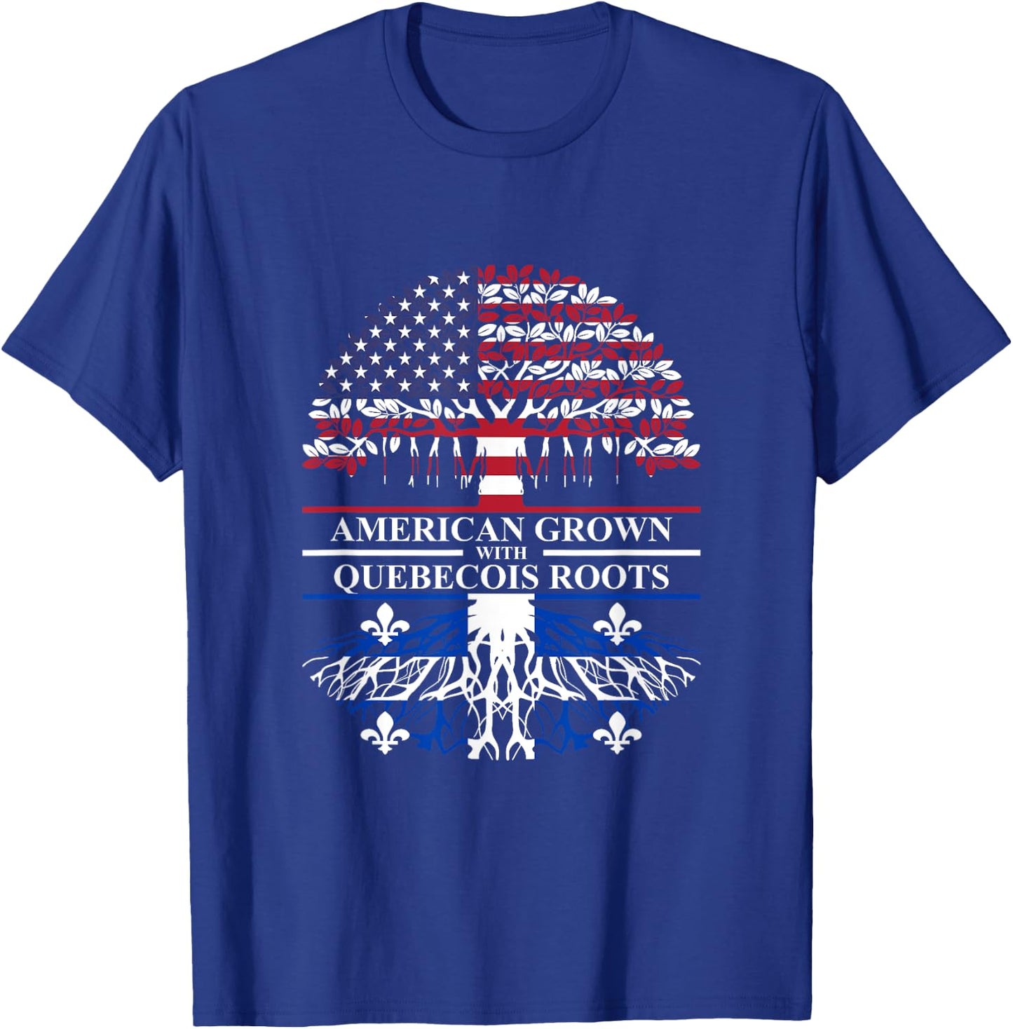 Family Canada Quebec City & Montreal USA Styles American Grown with Quebecois Roots Quebec Canada Ancestry T-Shirt - T-Shirt | Royal