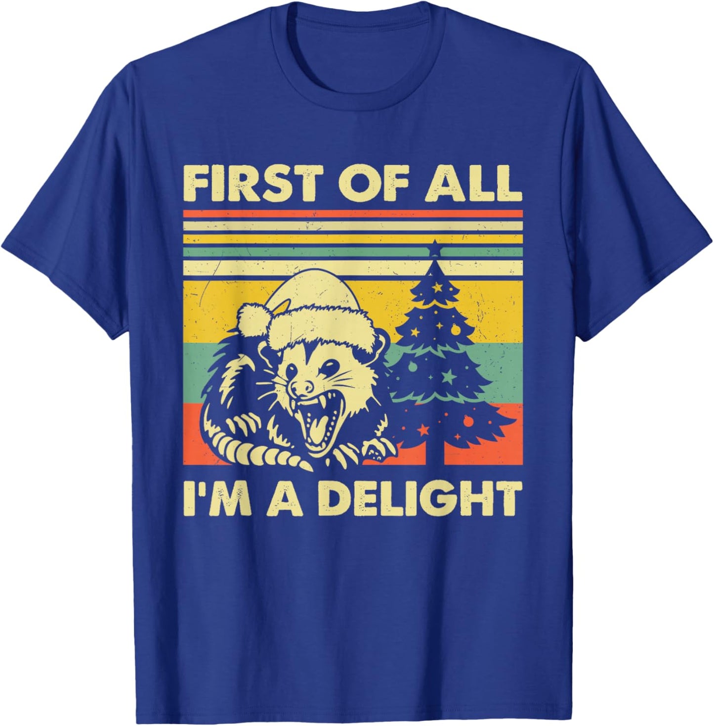 First Of All I'm A Delight Christmas Sarcastic Angry Opossum T-Shirt - T-Shirt | Royal