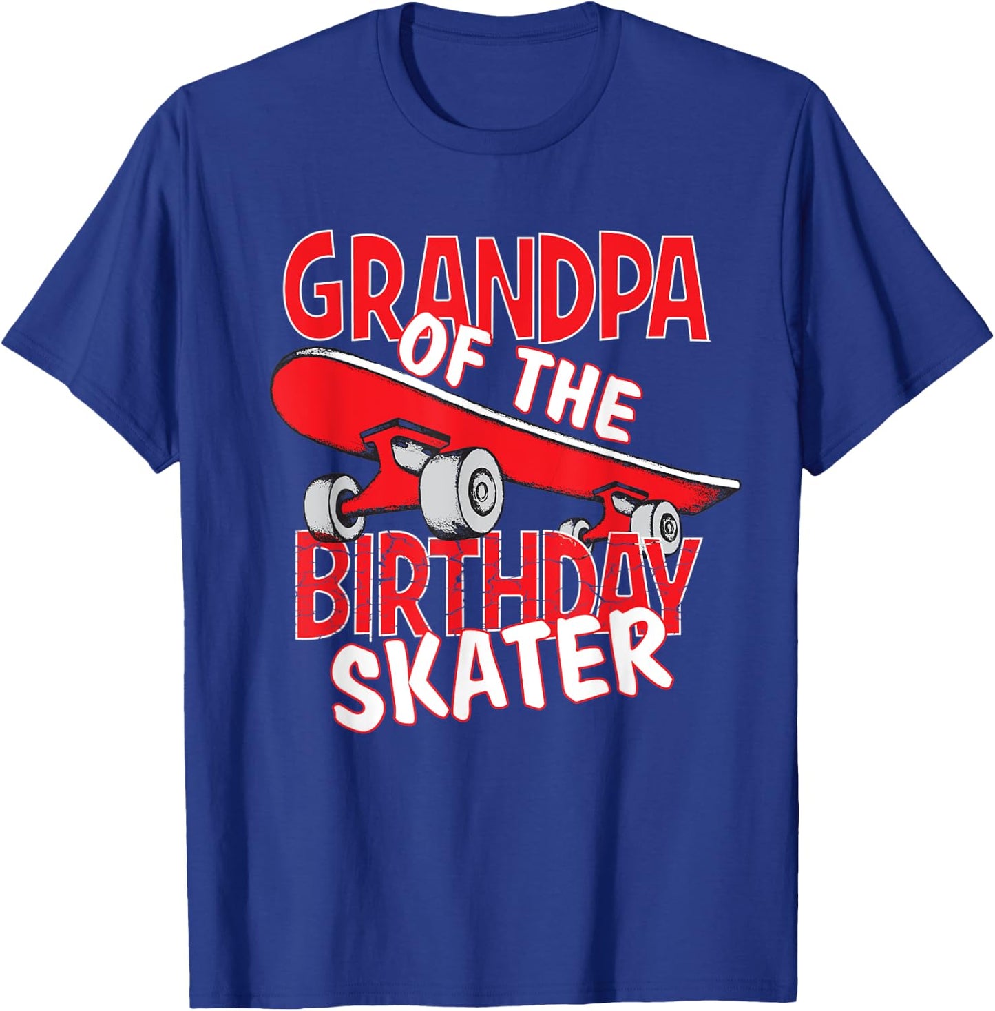 Grandpa The Birthday Skater Boy And Girl B-day Party T-Shirt - T-Shirt | Royal