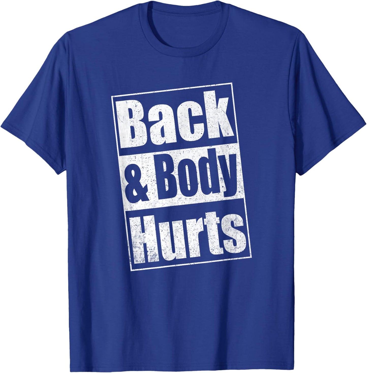 Back & Body Hurts Shirt Men Women Kids T-Shirt - T-Shirt | Royal