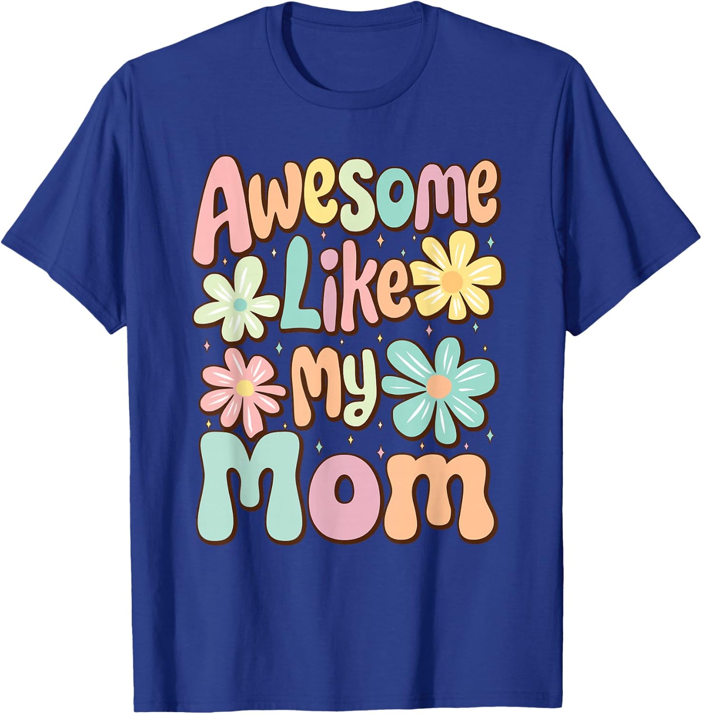 Awesome Like My Mom Mommy Groovy Graphic Mother's Day T-Shirt - T-Shirt | Royal