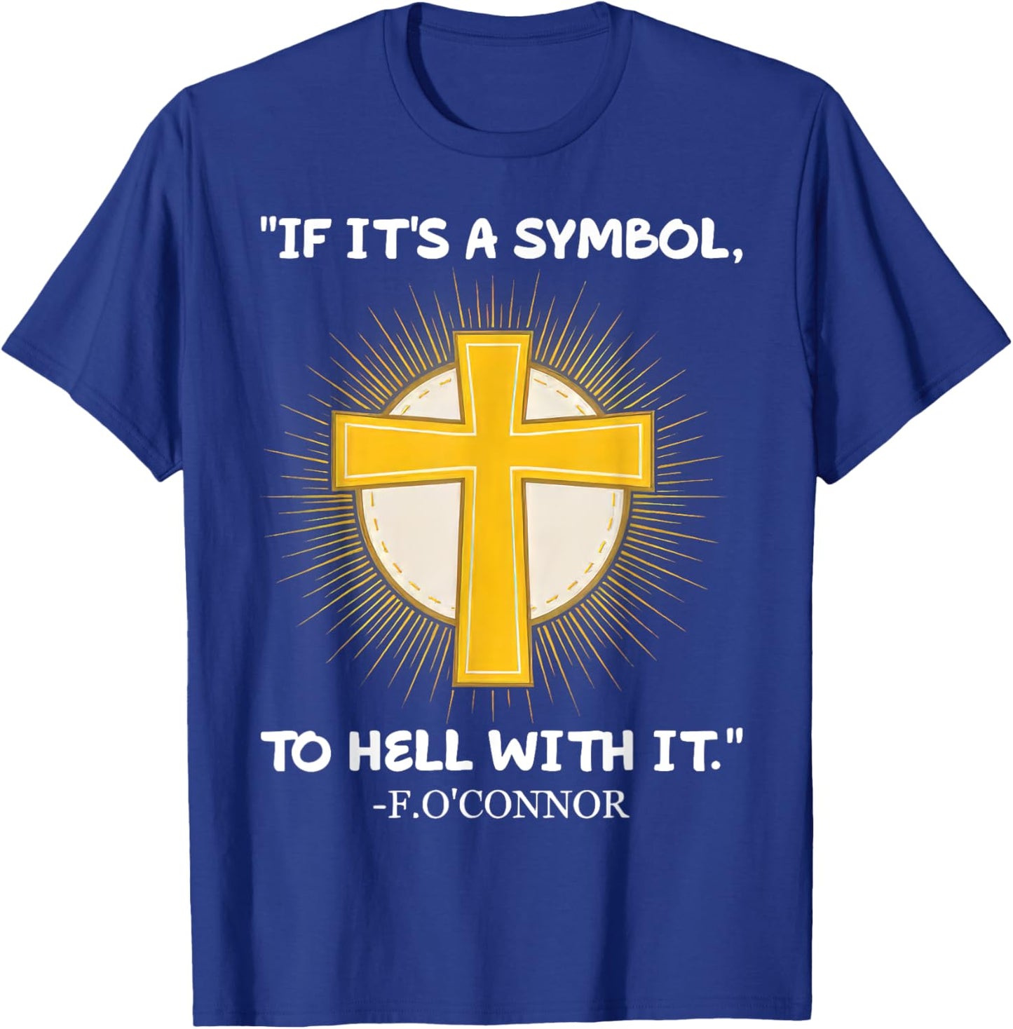 Funny Christian If It's A Symbol To Hell With It Family T-Shirt - T-Shirt | Royal