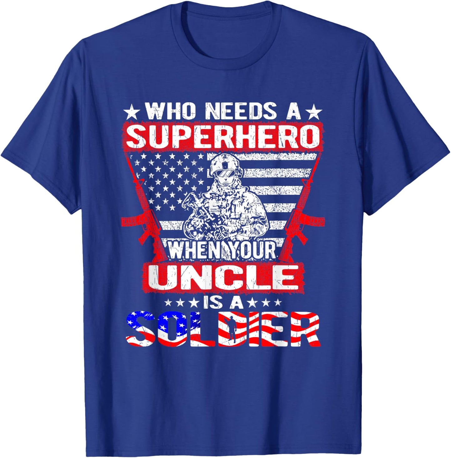 Who Needs Superhero My Uncle Is A Soldier Military Family T-Shirt - T-Shirt | Royal