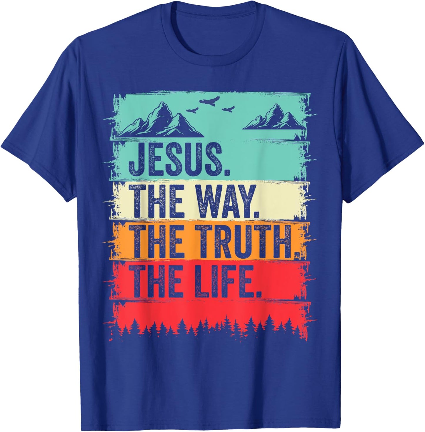 Jesus The Way Truth Life Bible Verse Christian Worship T-Shirt - T-Shirt | Royal