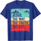 Jesus The Way Truth Life Bible Verse Christian Worship T-Shirt - T-Shirt | Royal