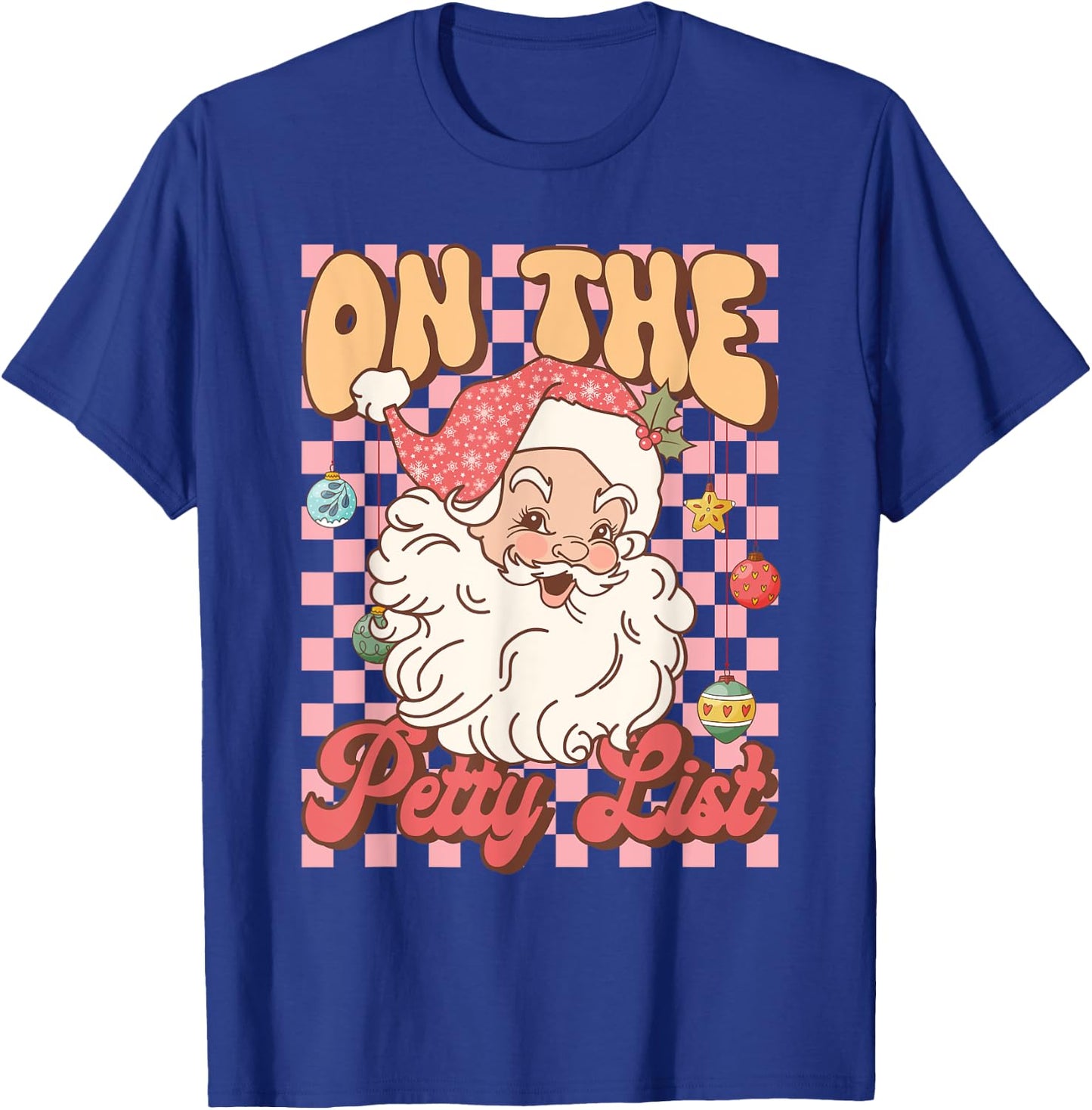 Retro On The Petty List Funny Family Christmas Santa Claus T-Shirt - T-Shirt | Royal