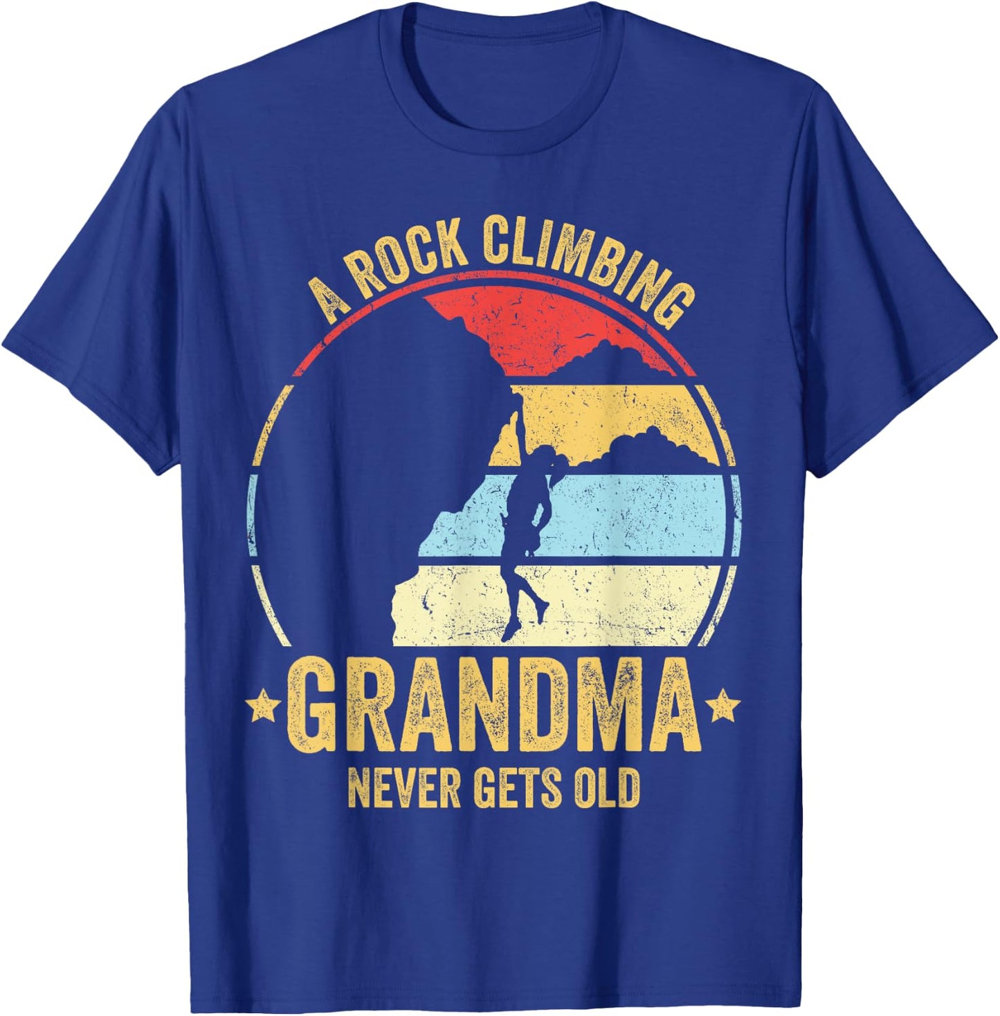 A Rock Climbing Grandma Never Gets Old Funny Rock Climbing T-Shirt - T-Shirt | Royal