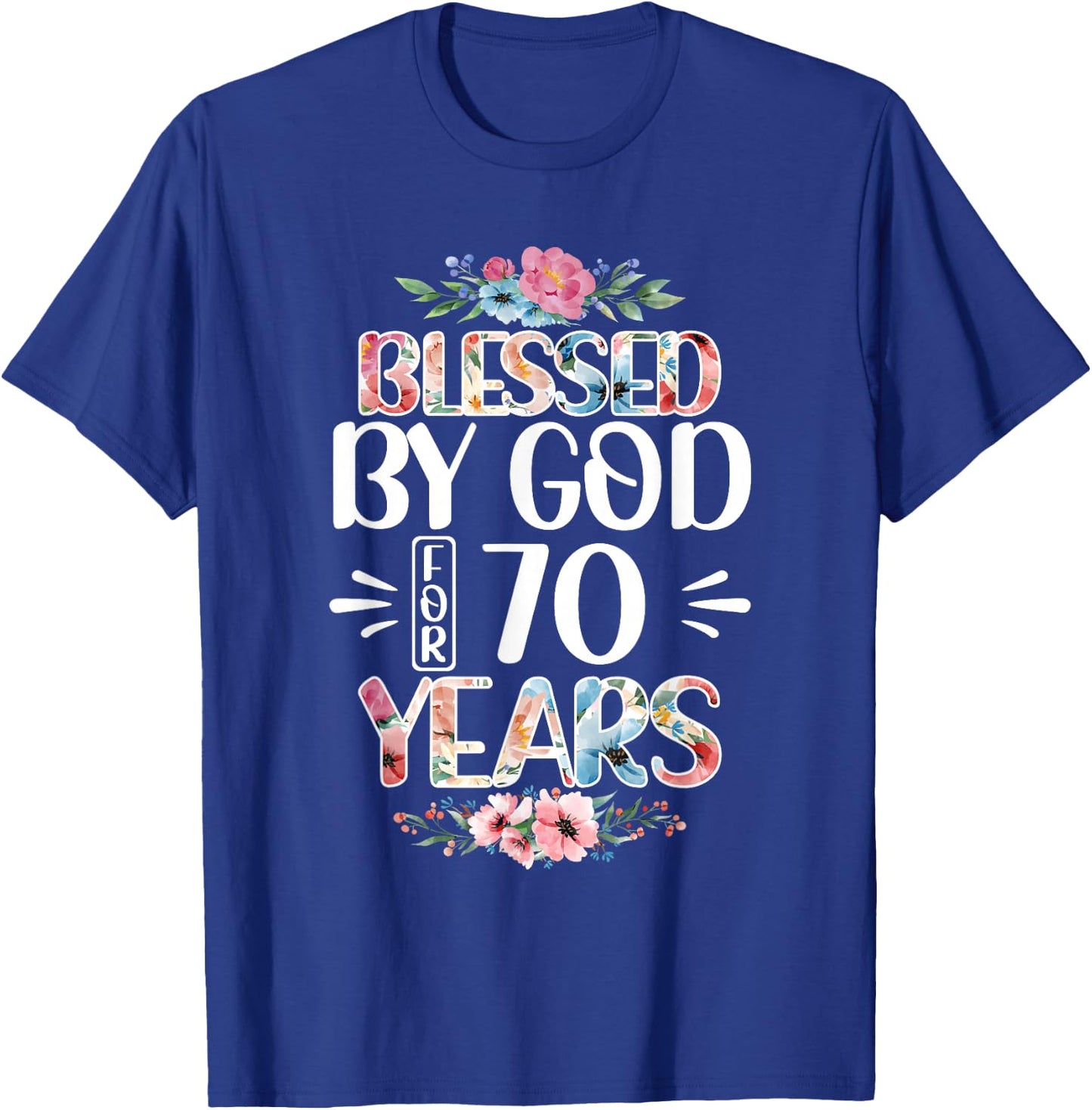 70th Birthday Woman Man Blessed By God For 70 Years T-Shirt - T-Shirt | Royal