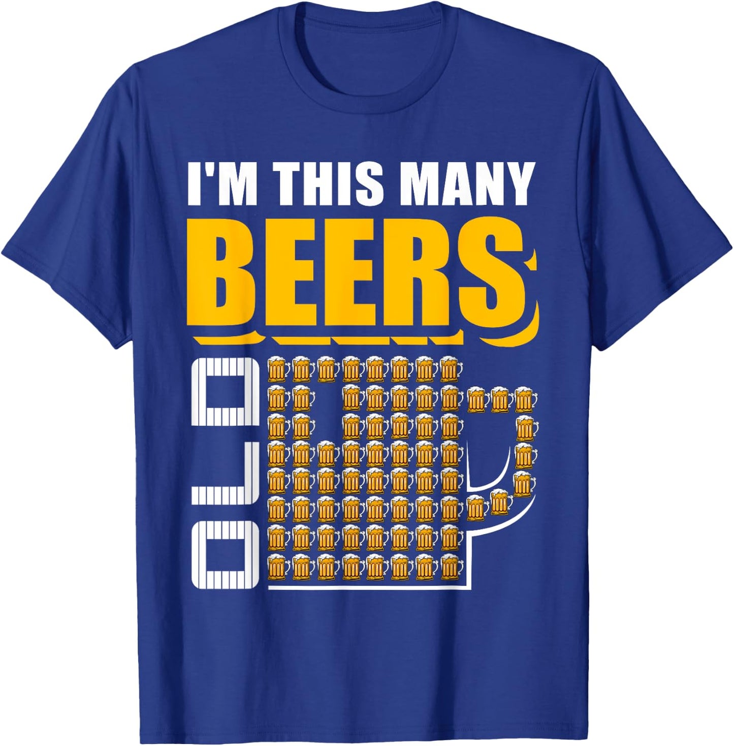 I'm This Many Beers Old 70th Birthday 70 Years Funny Gift T-Shirt - T-Shirt | Royal