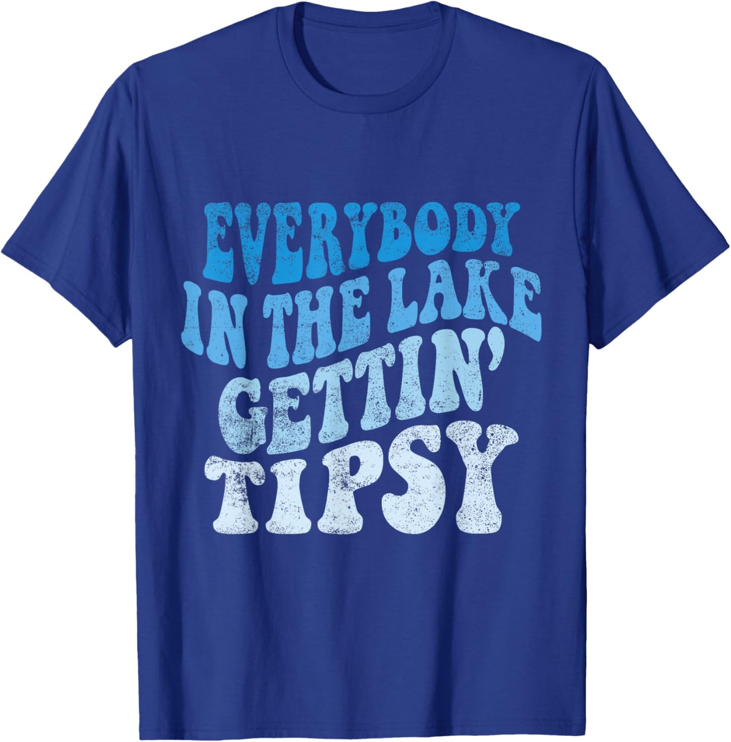Everybody in the lake getting tipsy Funny River Lake Life T-Shirt - T-Shirt | Royal
