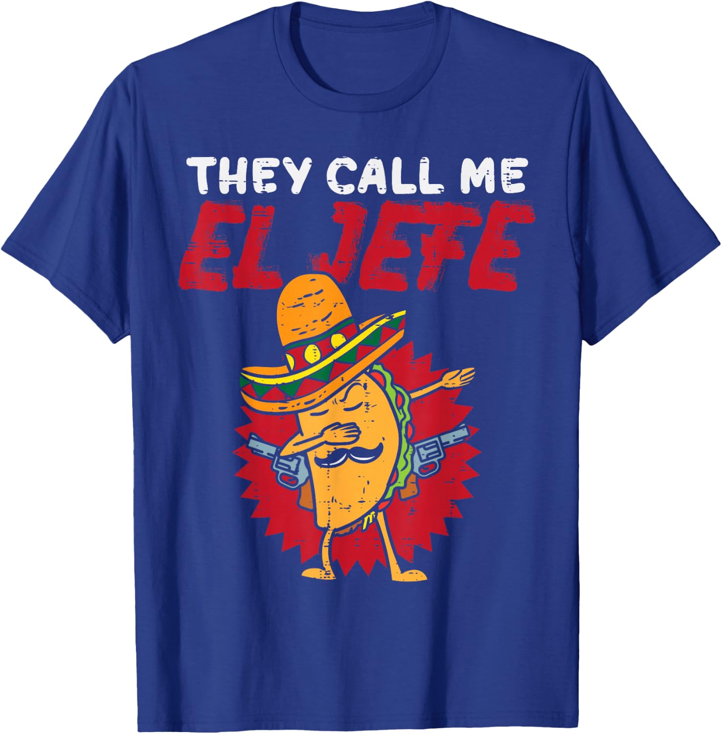 They Call Me El Jefe Taco Funny Boss Cinco De Mayo Men Boys T-Shirt - T-Shirt | Royal