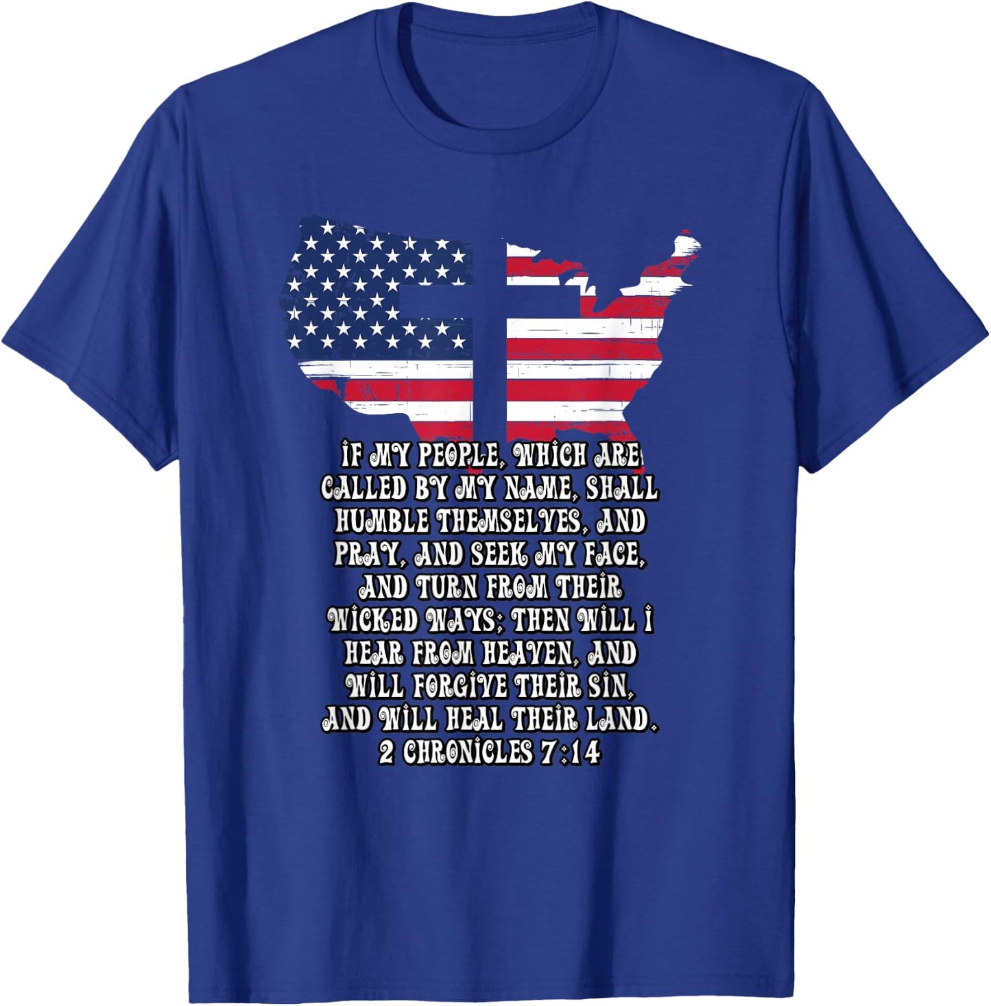 Bible Verse Cross Jesus 2 Chronicles 7:14 USA Flag American T-Shirt - T-Shirt | Royal