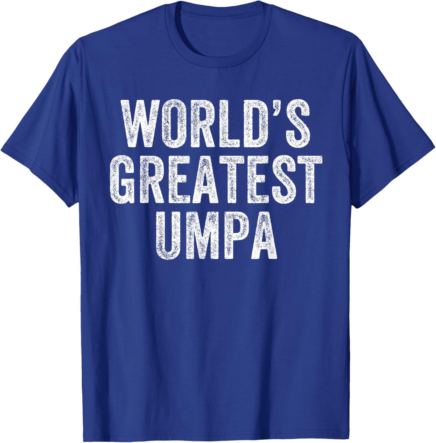 World's Greatest Umpa Funny Grandpa Joke Father's Day T-Shirt - T-Shirt | Royal
