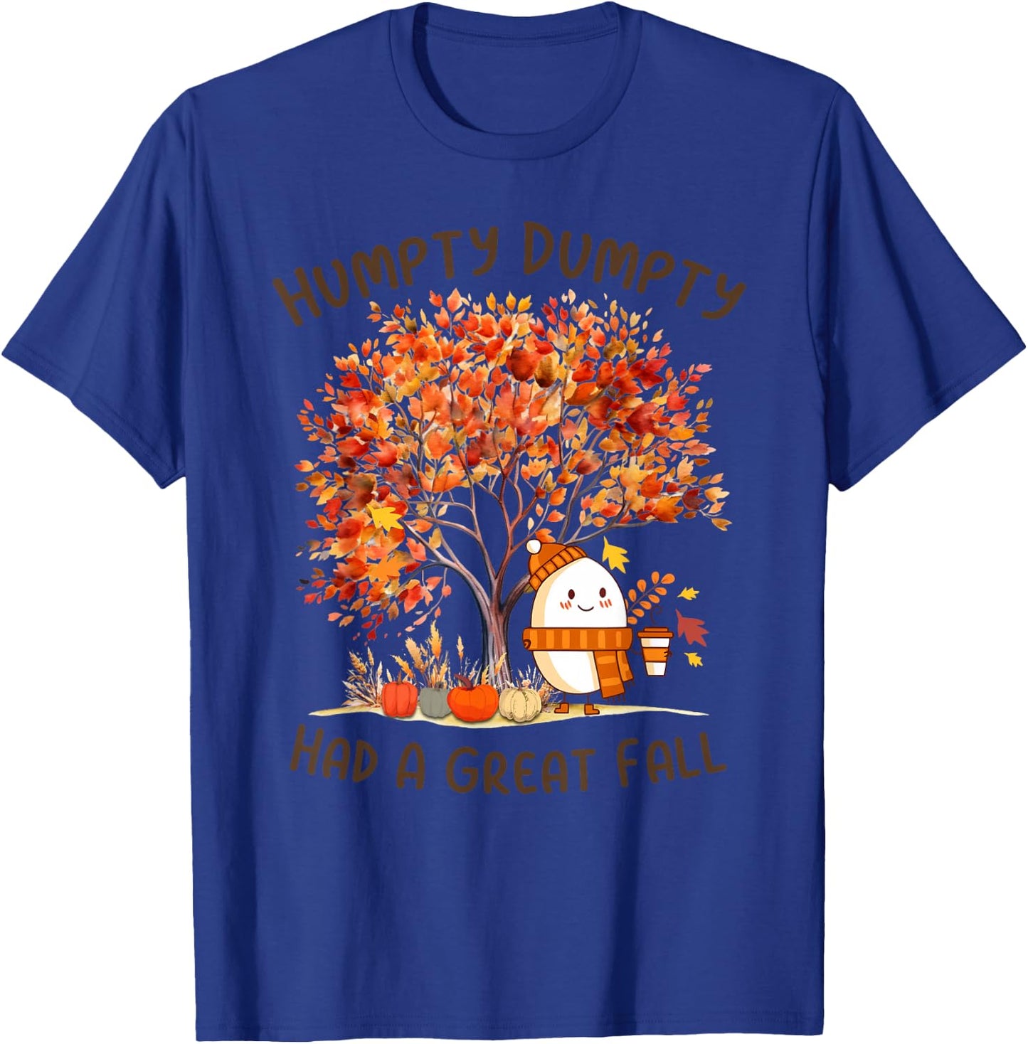 Humpty Dumpty Had A Great Fall Thanksgiving Autumn Halloween T-Shirt - T-Shirt | Royal