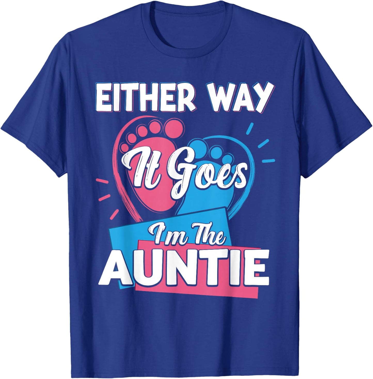 Either Way It Goes I'm The Auntie aunt Gender Reveal T-Shirt - T-Shirt | Royal