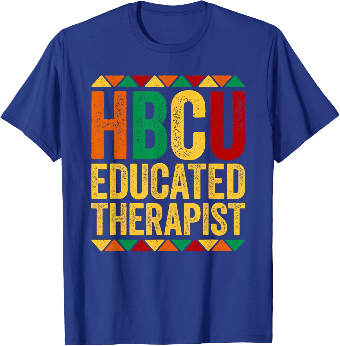 HBCU Educated Therapist Shirt Historical Black History Month T-Shirt - T-Shirt | Royal