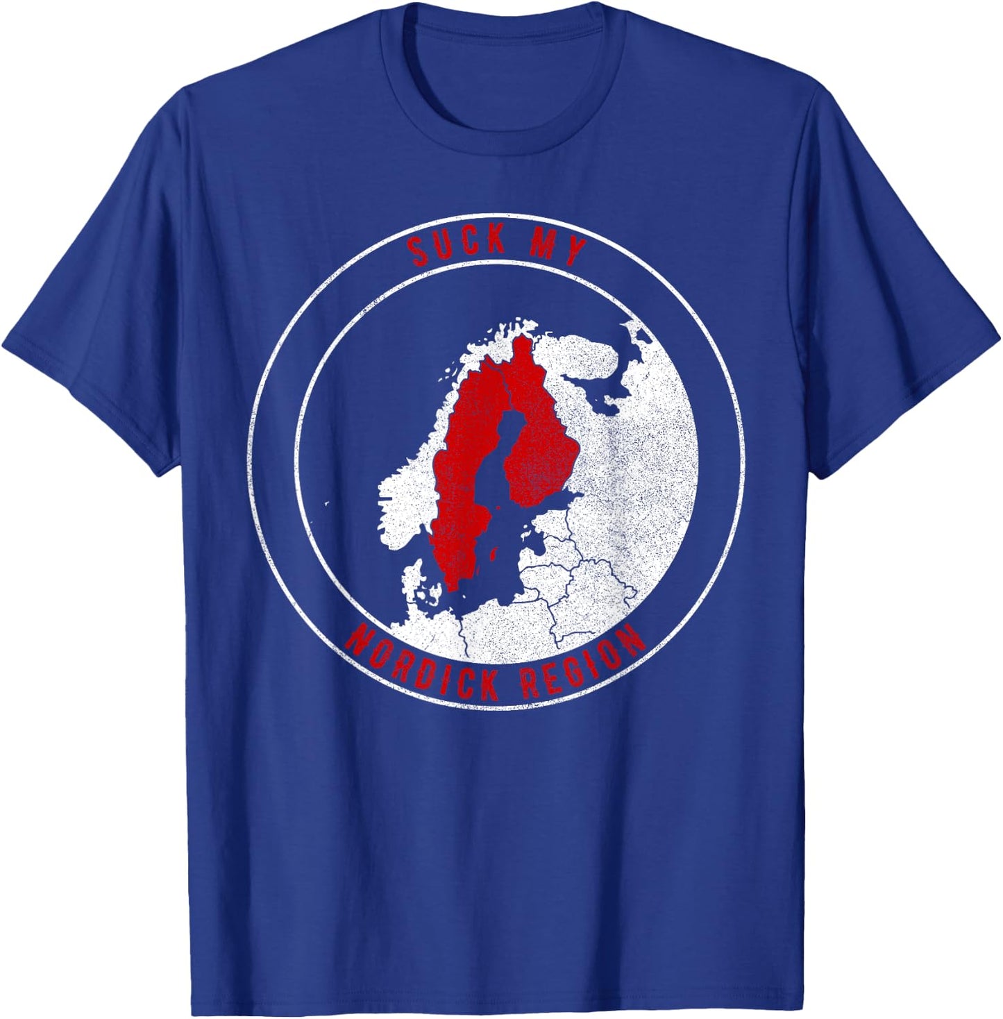 "Suck My NorDick Region" funny Geographic Sweden Finland Map T-Shirt - T-Shirt | Royal