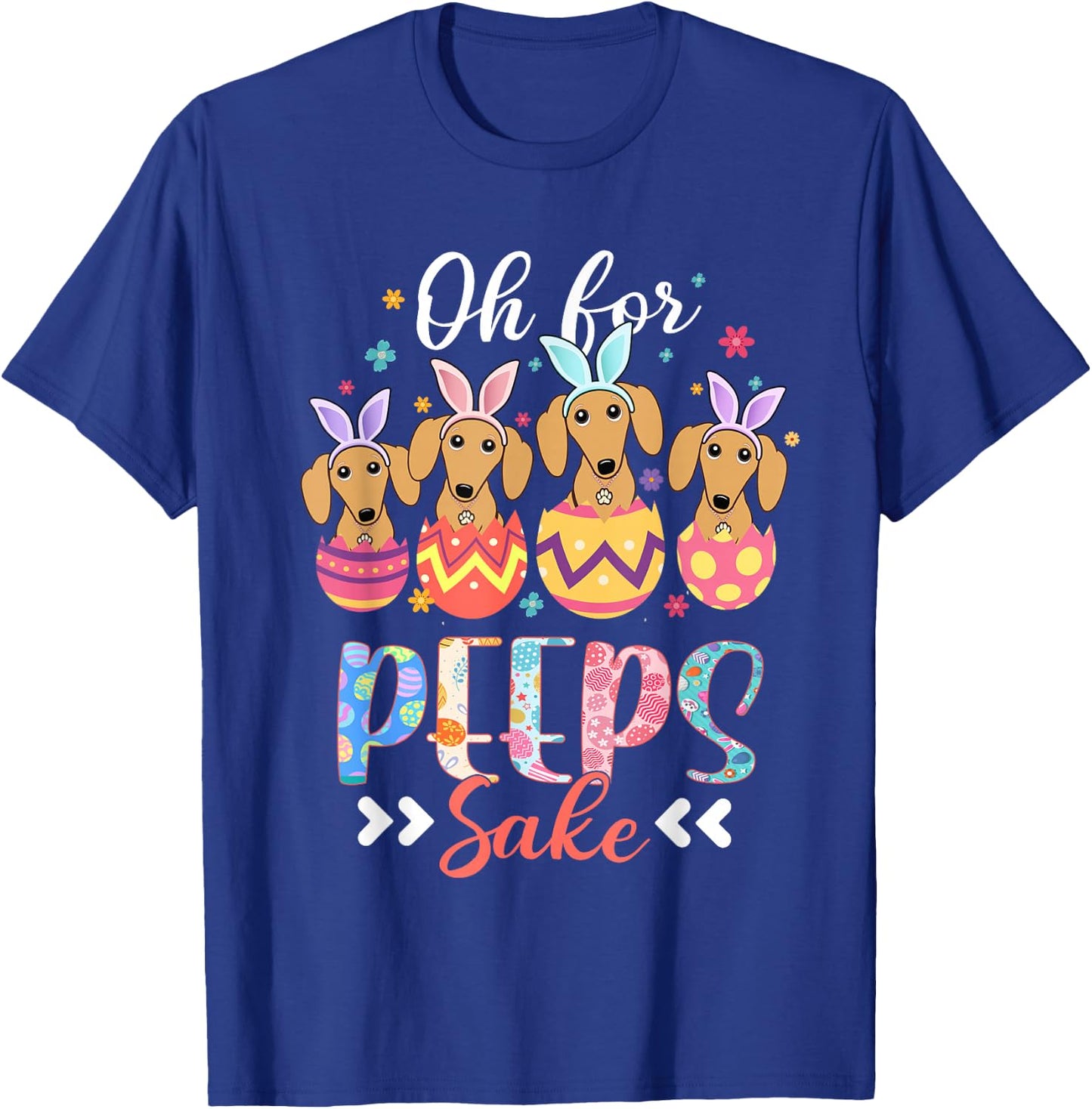 Oh For Peeps Sake Funny Easter Dachshund Bunny Ear Egg T-Shirt - T-Shirt | Royal