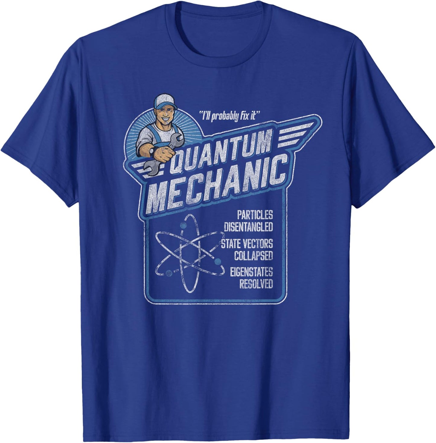 Quantum Mechanics, Funny Subatomic Physics Pun, Science T-Shirt - T-Shirt | Royal