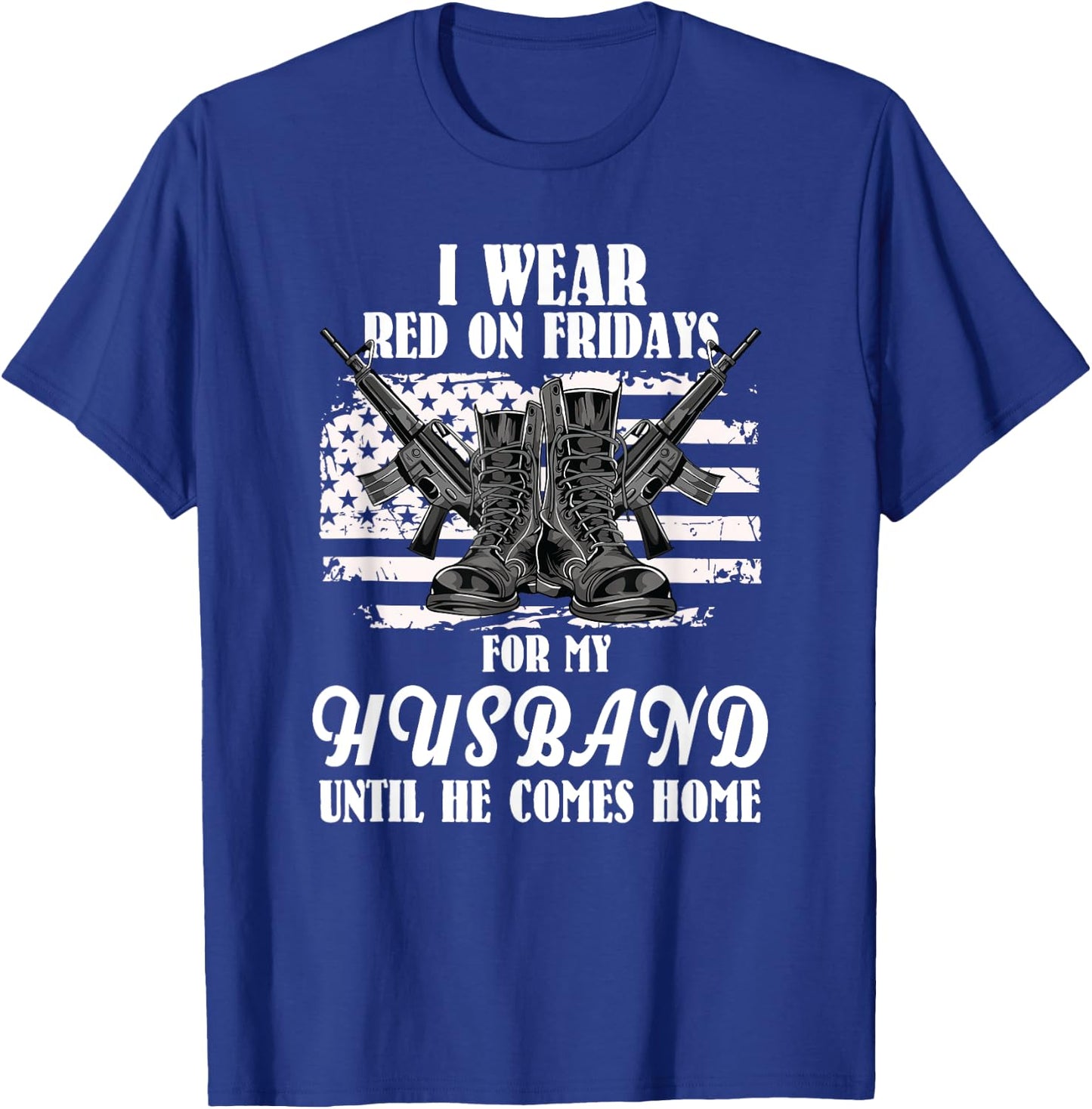 I Wear Red On Fridays For My Husband - US Military T-Shirt - T-Shirt | Royal