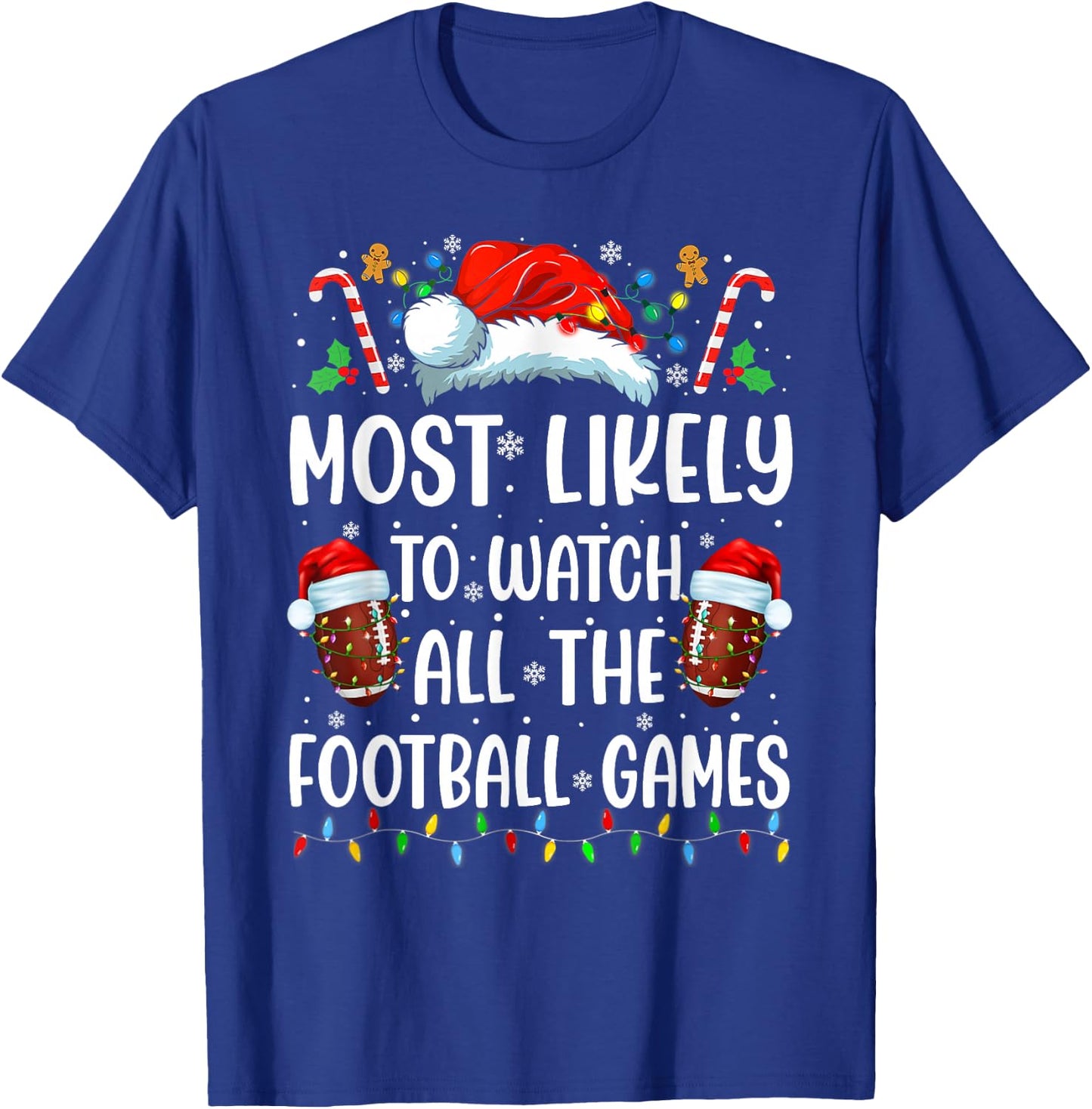 Most Likely To Watch All The Football Games Christmas Family T-Shirt - T-Shirt | Royal