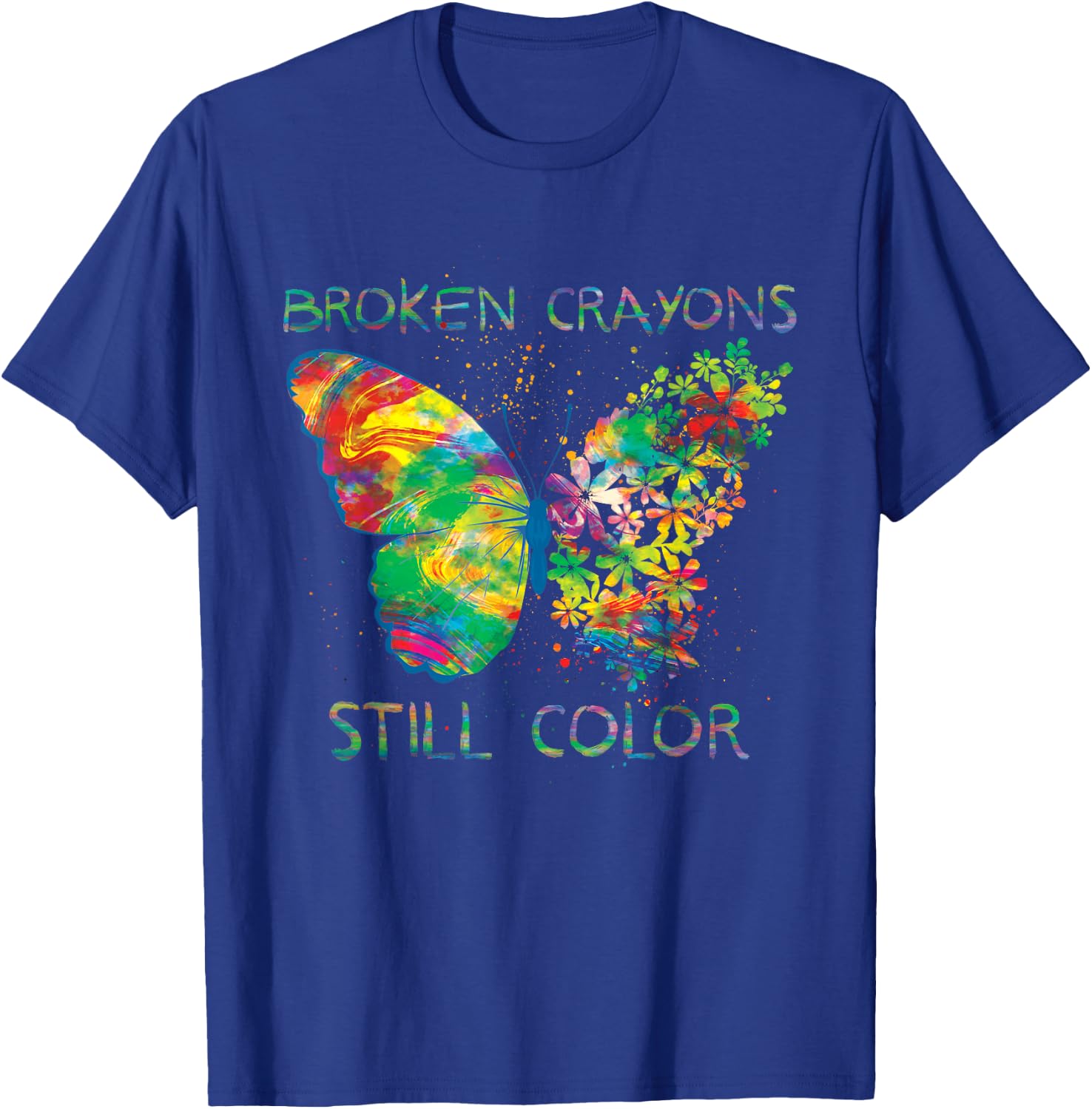 Broken Crayons Still Colors Mental Health Awareness T-Shirt - T-Shirt | Royal