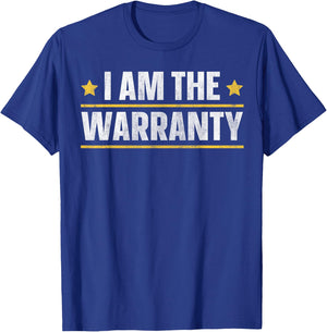 I Am The Warranty T-Shirt - T-Shirt | Royal
