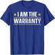 I Am The Warranty T-Shirt - T-Shirt | Royal